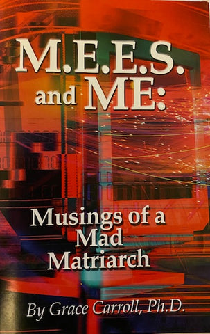 M.E.E.S and Me, Musing of a Mad Matriarch