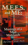 M.E.E.S and Me, Musing of a Mad Matriarch